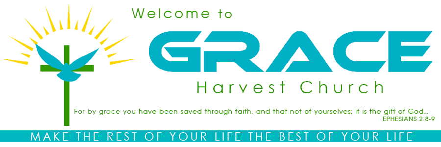 Welcome to Grace Harvest Church